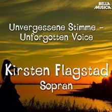 Kirsten Flagstad: Unvergessene Stimmen: Kirsten Flagstad