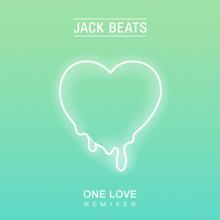 Jack Beats: One Love (Remixes)