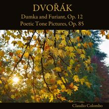 Claudio Colombo: Dvořák: Dumka and Furiant, Op, 12 / Poetic Tone Pictures, Op. 85