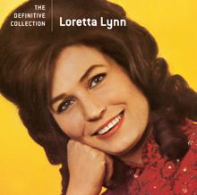 Loretta Lynn: Don't Come Home A-Drinkin' (With Lovin' On Your Mind) (Single Version)