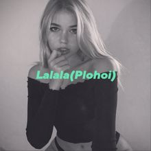 Brunette: Lalala(Plohoi)
