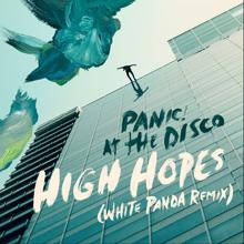 Panic! At The Disco: High Hopes (White Panda Remix)