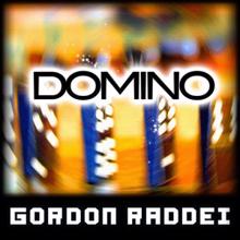 Gordon Raddei: Domino