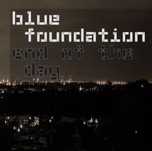 Blue Foundation: End Of The Day (Silence)