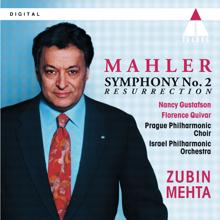 Zubin Mehta, Nancy Gustafson, Prague Philharmonic Chorus: Mahler: Symphony No. 2 in C Minor "Resurrection": V. (e) Langsam. Misterioso. "Aufersteh'n, ja aufersteh'n wirst du"