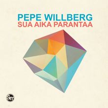 Pepe Willberg: Sua aika parantaa