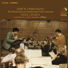 Erick Friedman: Tchaikovsky: Violin Concerto in D Major, Op. 35 & Mendelssohn-Bartholdy: Violin Concerto in E Minor, Op. 64