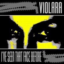 Violara: I've Seen That Face Before (Downbeat Version)