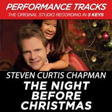 Steven Curtis Chapman: The Night Before Christmas (Performance Track In Key Of D With Background Vocals)