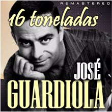 Jose Guardiola: 16 Toneladas (Remastered)