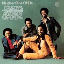 Gladys Knight & The Pips: Neither One Of Us (Wants To Be The First To Say Goodbye)