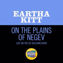 Eartha Kitt: On The Plains Of The Negev (Live On The Ed Sullivan Show, March 6, 1960) (On The Plains Of The NegevLive On The Ed Sullivan Show, March 6, 1960)