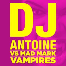 DJ Antoine, Mad Mark: Vampires (Jerome Remix)