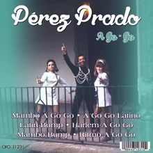 Pérez Prado: The a Go Go