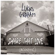 Lukas Graham: Share That Love (Acoustic)