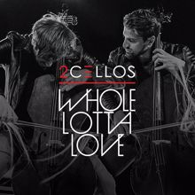 2CELLOS: Whole Lotta Love