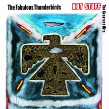 The Fabulous Thunderbirds: Hot Stuff: The Greatest Hits