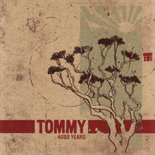 Tommy: 4000 Years