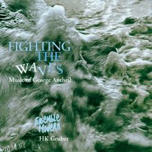 Ensemble Modern: Fighting The Waves