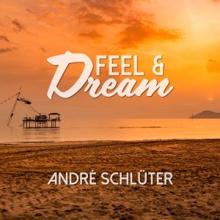 André Schlüter: Feel & Dream