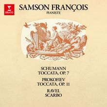 Samson François: Schumann: Toccata, Op. 7 - Prokofiev: Toccata, Op. 11 - Ravel: Scarbo