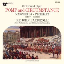 Sir John Barbirolli: Elgar: Pomp and Circumstance Marches, Froissart, Elegy & Sospiri