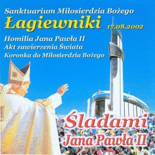 Jan Pawel II: Sladami Jana Pawla II – Lagiewniki