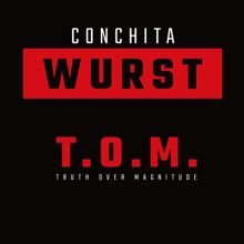 Conchita Wurst: Truth Over Magnitude
