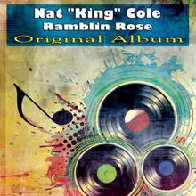 Nat "King" Cole: Ramblin Rose