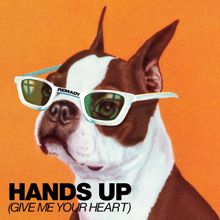 Remady: Hands Up (Give Me Your Heart)