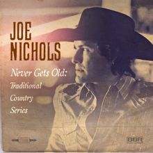 Joe Nichols: There's No Gettin' Over Me