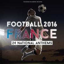 Orlando Philharmonic Orchestra: Football 2016 - France - 24 National Anthems