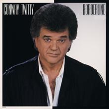 Conway Twitty: Borderline