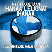 Antero Mertaranta: Nyt Huudetaan - Ihanaa, Leijonat, Ihanaa feat. Antero Mertaranta