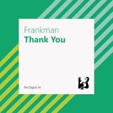 Frankman: Thank You