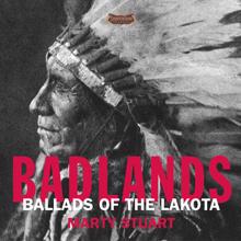 Marty Stuart: Badlands - Ballads Of The Lakota