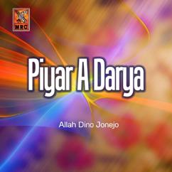 Allah Dino Jonejo: Piyar A Darya