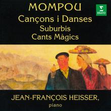 Jean-François Heisser: Mompou: Cançons i Danses, Suburbis & Cants Màgics