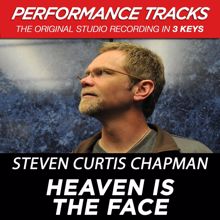 Steven Curtis Chapman: Heaven Is The Face (Performance Tracks)