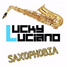 Lucky Luciano: Saxophobia