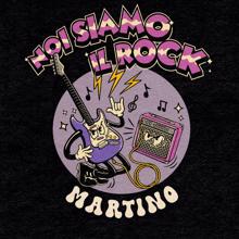 Martino: Noi siamo il rock