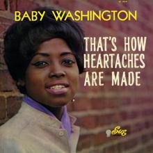 Baby Washington: That's How Heartaches Are Made