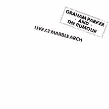 Graham Parker & The Rumour: Live At Marble Arch (Live)