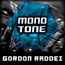 Gordon Raddei: Monotone