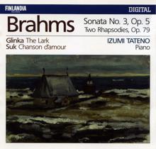 Izumi Tateno: Brahms : Piano Sonata No.3 Op.5, Two Rhapsodies Op.79 - Glinka : The Lark - Suk : Chanson d'amour
