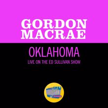 Gordon MacRae: Oklahoma (Live On The Ed Sullivan Show, November 4, 1962) (OklahomaLive On The Ed Sullivan Show, November 4, 1962)