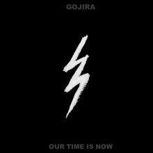 Gojira: Our Time Is Now