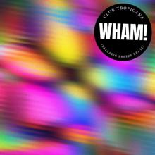 Wham!: Club Tropicana (Balearic Breeze Remix)