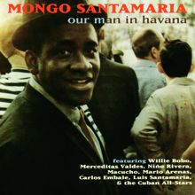 Mongo Santamaría: Our Man In Havana