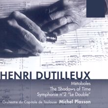 Michel Plasson: Dutilleux: Métaboles, The Shadows of Time & Symphonie No. 2 "Le Double"